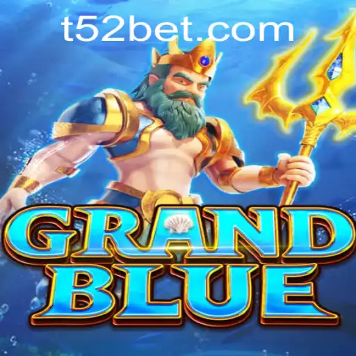 Exploring GRANDBLUE: A Comprehensive Guide to the Game and 52bet PH Login